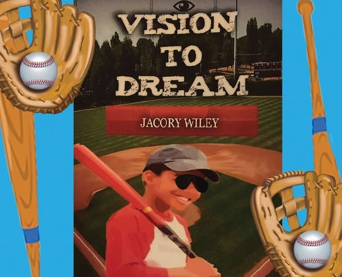 Vision to Dream by Wiley, Jacory