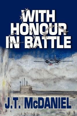 With Honour in Battle by McDaniel, J. T.