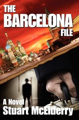 The Barcelona File by McElderry, Stuart