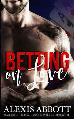 Betting on Love by Abbott, Alexis