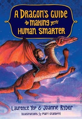 A Dragon's Guide to Making Your Human Smarter by Yep, Laurence