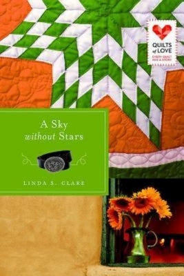A Sky Without Stars: Quilts of Love Series by Clare, Linda S.