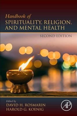 Handbook of Spirituality, Religion, and Mental Health by Rosmarin, David H.
