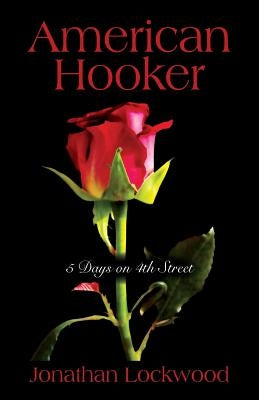 American Hooker: 5 Days on 4th Street by Lockwood, Jonathan