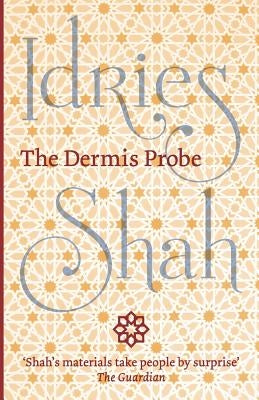 The Dermis Probe by Shah, Idries