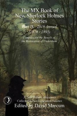 The MX Book of New Sherlock Holmes Stories - Part IX: 2018 Annual (1879-1895) (MX Book of New Sherlock Holmes Stories Series) by Marcum, David