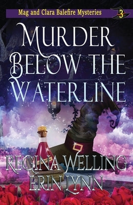 Murder Below the Waterline: A Cozy Witch Mystery by Welling, Regina