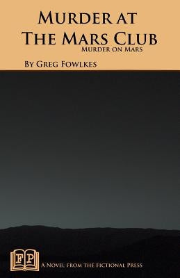 Murder at the Mars Club: Murder on Mars by Fowlkes, Greg