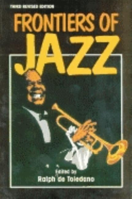 Frontiers of Jazz by De Toledano, Ralph