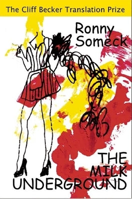The Milk Underground by Someck, Ronnie