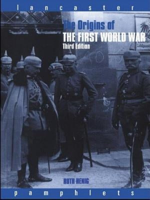 The Origins of the First World War by Henig, Ruth