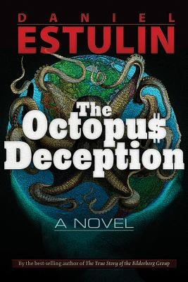 The Octopus Deception by Estulin, Daniel