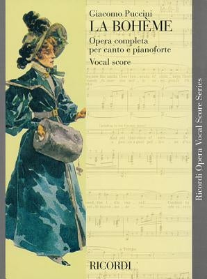 La Boheme: Vocal Score by Puccini, Giacomo