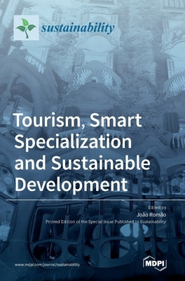 Tourism, Smart Specialization and Sustainable Development by Romão, João