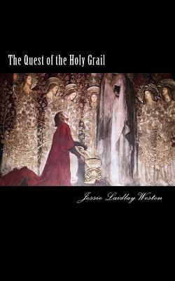 The Quest of the Holy Grail by Weston, Jessie Laidlay