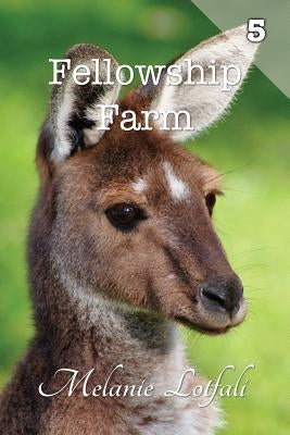 Fellowship Farm 5: Books 13-15 by Lotfali, Melanie