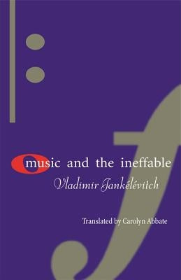 Music and the Ineffable by Jankélévitch, Vladimir