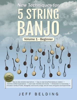 New Techniques for 5 String Banjo: Volume 1 Beginner by Belding, Jeff