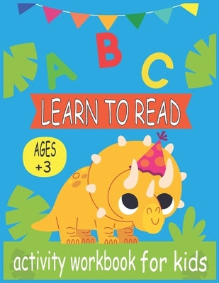 Learn to Read: Activity WorkBook for kids & A Fun Book to Practice Writing for Kids Ages 3-5 by Humen, Lina