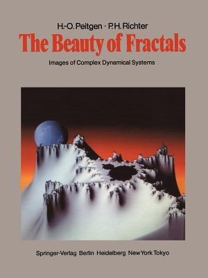 The Beauty of Fractals: Images of Complex Dynamical Systems by Peitgen, Heinz-Otto