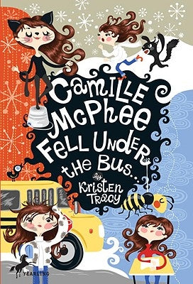 Camille McPhee Fell Under the Bus by Tracy, Kristen