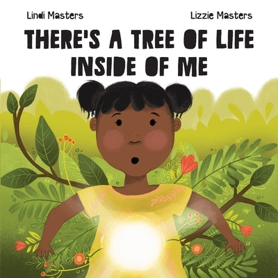 There's a tree of life inside of me by Masters, Lindi