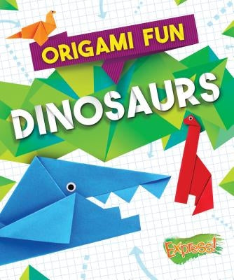 Origami Fun: Dinosaurs by Hardyman, Robyn