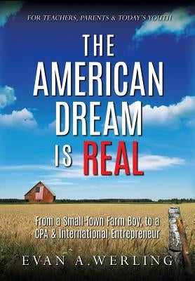 The American Dream is Real by Werling, Evan a.