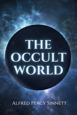 The Occult World by Sinnett, Alfred Percy
