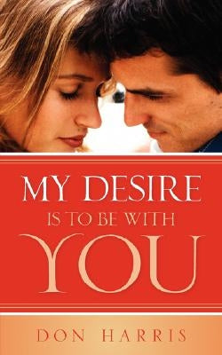 My Desire Is To Be With You by Harris, Don