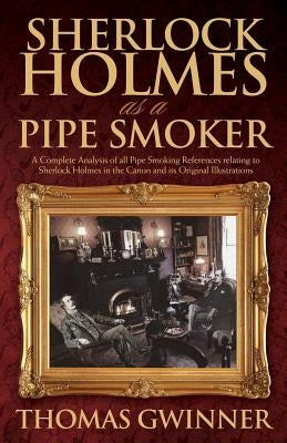 Sherlock Holmes As A Pipe Smoker by Gwinner, Thomas