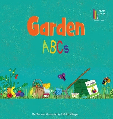 Garden ABCs by Villegas, Katrina