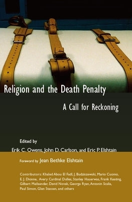 Religion and the Death Penalty: A Call for Reckoning by Owens, Erik C.