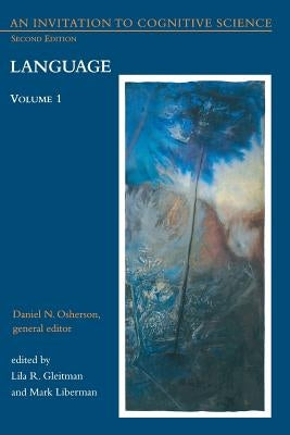 An Invitation to Cognitive Science, second edition, Volume 1: Language by Gleitman, Lila