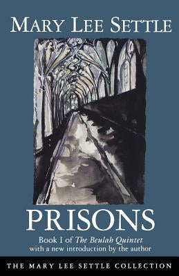 Prisons: Book I of the Beulah Quintet by Settle, Mary Lee