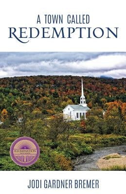 A Town Called Redemption by Bremer, Jodi Gardner