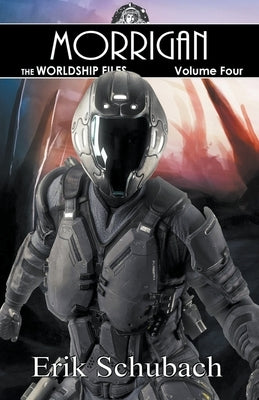 Worldship Files: Morrigan by Schubach, Erik