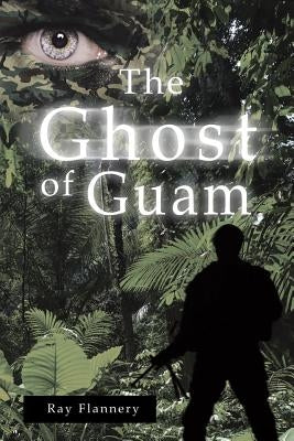 The Ghost of Guam by Flannery, Ray