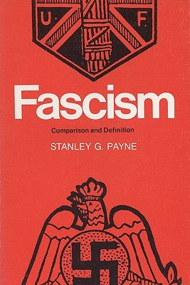Fascism: Comparison and Definition by Payne, Stanley G.