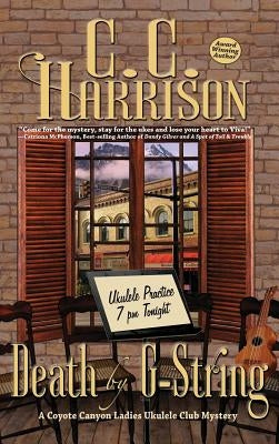 Death by G-String: A Coyote Canyon Ladies Ukulele Club Mystery by Harrison, C. C.