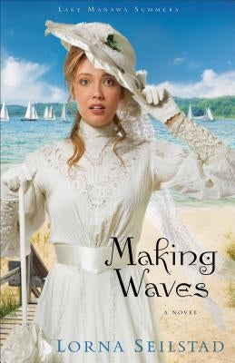Making Waves by Seilstad, Lorna