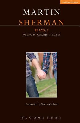 Sherman Plays: 2: Onassis; Passing By; The Miser by Sherman, Martin