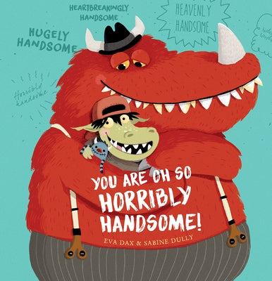 You Are Oh So Horribly Handsome! by Dax, Eva