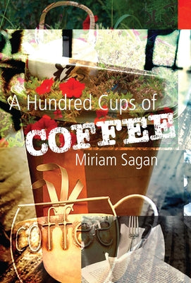 A Hundred Cups of Coffee by Sagan, Miriam