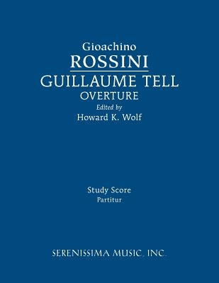 Guillaume Tell Overture: Study score by Rossini, Gioachino