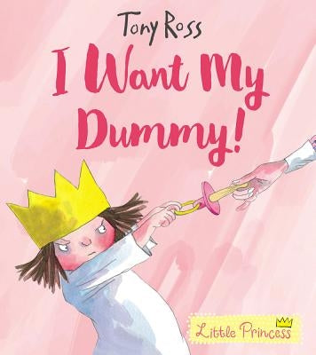 I Want My Dummy! by Ross, Tony