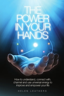 The Power In Your Hands by Leathers, Helen