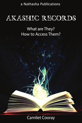 Akashic Records: What are They? How to Access Them? by Cooray, Camilet