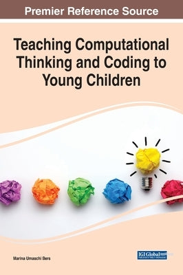 Teaching Computational Thinking and Coding to Young Children by Bers, Marina