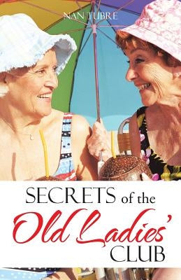 Secrets of the Old Ladies' Club by Tubre, Nan